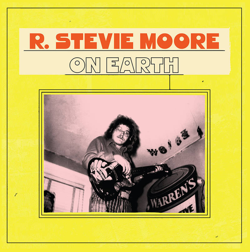R. Stevie Moore - On Earth