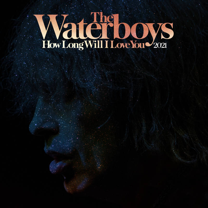 The Waterboys - How Long Will I Love You [2021 Remix]